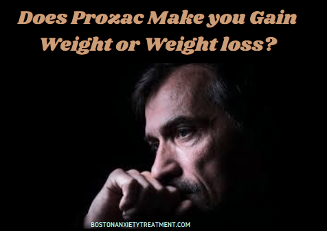 Does Prozac Make you Gain Weight or Weight loss?