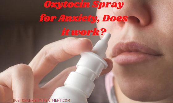 Does Oxytocin Spray for Anxiety, Does it work?