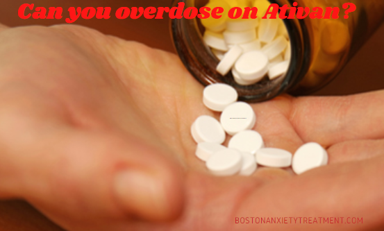 Can you overdose on Ativan?
